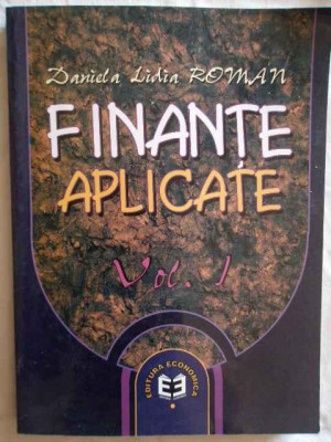 Finante Aplicatii Vol.i - Daniela Lidia Roman ,270517 foto