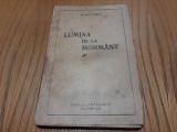 M. WELTHER (dedicatie-autograf) - Lumina de la Mormant - Editura &quot;Intelect&quot;, 1937, 175 p., Alta editura