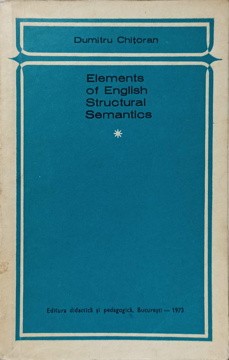 ELEMENTS OF ENGLISH STRUCTURAL SEMANTICS-DUMITRU CHITORAN-225782 foto