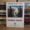 CORNELIU VADIM TUDOR - INGERUL RANIT ( MAXIME SI CUGETARI ) , 2004 , DEDICATIE / AUTOGRAF *