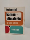 TRATAMENTUL BALNEO - CLIMATERIC IN BOLILE INTERNE de E. COCIASU , 1974