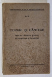 CORURI SI CANTECE PENTRU TINERETUL SCOLAR , EXTRASCOLAR SI PREMILITAR , 1943
