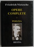 Friedrich Nietzsche - Opere Complete Vol. 1 - Poezia - Carte Beletristica