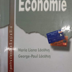 ECONOMIE, MANUAL PENTRU CLASELE A X-A SI A XI-A-MARIANA LILIANA LACATUS, GEORGE-PAUL LACATUS