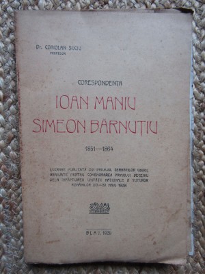CORIOLAN SUCIU - CORESPONDENTA IOAN MANIU-SIMEON BARNUTIU 1851-1864 foto