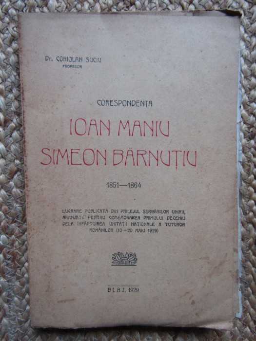 CORIOLAN SUCIU - CORESPONDENTA IOAN MANIU-SIMEON BARNUTIU 1851-1864