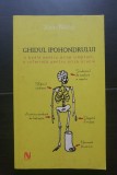 Ghidul ipohondrului - John Naish, Carte Eseuri, Editura Nemira, 2006, Brosata, Foarte Buna