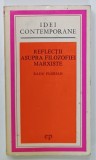 REFLECTII ASUPRA FILOZOFIEI MARXISTE de RADU FLORIAN , 1974, DEDICATIE *