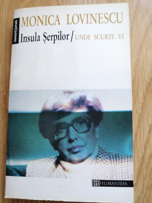 Monica Lovinescu - Insula Șerpilor. Unde scurte VI, Humanitas, 1996 foto