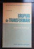Grupuri de transformări. Introducere elementară - A. Haimovici