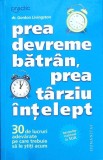 Prea Devreme Batran, Prea Tarziu Intelept - Gordon Livingston, Humanitas, Psihologie, Stare Buna