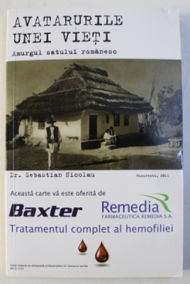 AVATARURILE UNEI VIETI- AMURGUL SATULUI ROMANESC- DR. SEBASTIAN NICOLAU, BUC. 2011 foto