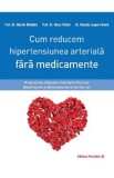 Cum reducem hipertensiunea arteriala fara medicamente - Martin Middeke, Klaus Volker, Claudia Laupert-Deick