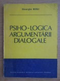 Psiho-logica argumentarii dialogale/ Gheorghe Mihai