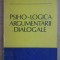 Psiho-logica argumentarii dialogale/ Gheorghe Mihai