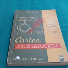 CARTEA SCULERULUI / A. I. ROZIN/ 1963