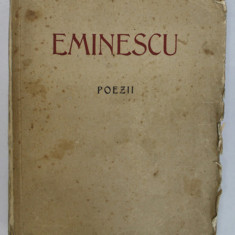 POEZII de MIHAI EMINESCU , EDITIE OMAGIALA , 1939 *COPERTA BROSATA