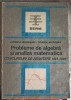PROBLEME DE ALGEBRA SI ANALIZA MATEMATICA, CONCURSURI DE ADMITERE 1981-1990-ANTON S. MURESAN, VIORICA MURES-256693