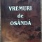 Vremuri de osanda - Alexandru Ceusianu// 2015