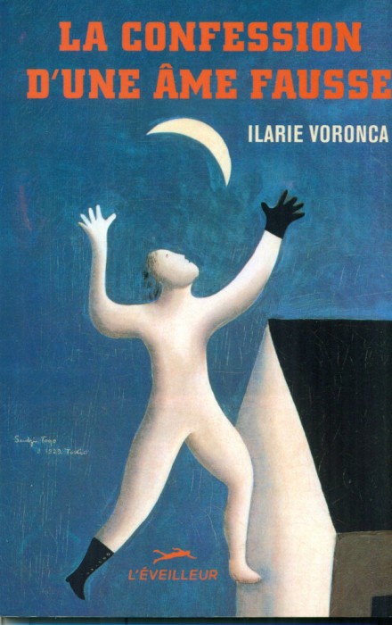 La confession d&#039;une ame fausse - Ilarie Voronca