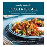 Healthy Eating for Prostate Care, Margaret Rayman, Kay Gibbons, Kay Dilley