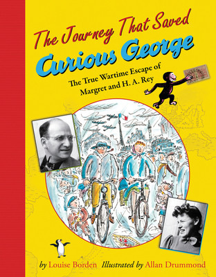 The Journey That Saved Curious George: The True Wartime Escape of Margret and H.A. Rey foto