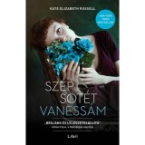 Sz&eacute;p s&ouml;t&eacute;t Vaness&aacute;m - Kate Elizabeth Russell