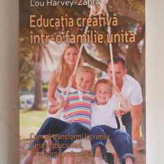 EDUCATIA CREATIVA INTR-O FAMILIE UNITA - LOU HARVEY ZAHRA