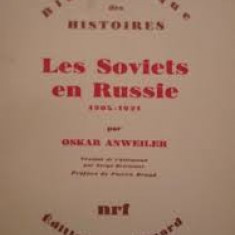 LES SOVIETS EN RUSSIE 1905-1921 - OSKAR ANWEILER (CARTE IN LIMBA FRANCEZA)