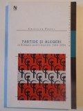 PARTIDE SI ALEGERI IN ROMANIA POSTCOMUNISTA 1989 - 2004 de CRISTIAN PREDA , 2005