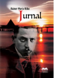 Jurnal (Rainer Maria Rilke) - Rainer Maria Rilke, Bogdan Mihai Dascalu