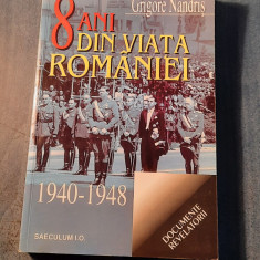 8 ani din viata Romaniei 1940 - 1948 Grigore Nandris
