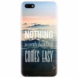 Husa silicon pentru Huawei Y5 2018, Nothing Worth Having Comes Easy