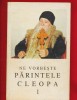 &quot;Ne vorbeste Parintele Cleopa 1&quot; Editia a II-a - 1997, Cleopa Ilie