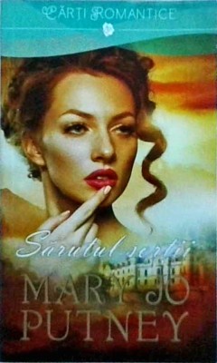 Mary Jo Putney - Sarutul sortii foto