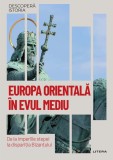 Europa Orientala in Evul Mediu. De la imperiile stepei la disparitia Bizantului. Volumul 48. Descopera istoria, Litera