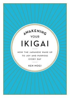 Awakening Your Ikigai: How the Japanese Wake Up to Joy and Purpose Every Day foto