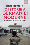 O istorie a Germaniei moderne de la 1800 p&acirc;nă &icirc;n prezent - Paperback brosat - Martin Kitchen - Humanitas