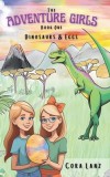 The Adventure Girls: Dinosaurs &amp;amp; Eggs