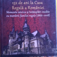 152 de ani la Casa Regală a României