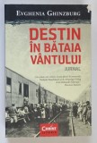 Destin in bataia vantului Evghenia Ghinzburg Editura Corint 2015 Carte Istorie 509 pagini