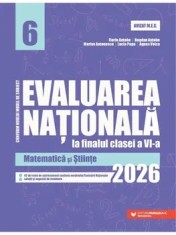 Evaluarea Nationala 2026 la finalul clasei a VI-a. Matematica si Stiinte/Florin Antohe, Bogdan Antohe, Marius Antonescu, Lucia Popa, Agnes Voica
