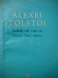 Gobelinul reginei Marie - Antoinette - Alexei Tolstoi