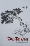Dao De Jing. Carte despre Dao si Virtute - Lao Zi (2-3 sublinieri cu pixul)