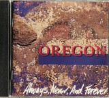 Oregon &lrm;&ndash; Always, Never, And Forever NM / NM cd jazz contemporan _ veraBra, Germania, 1991