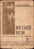 C1937 Din cărți vechi Pagini privitoare la istoria rom&acirc;nilor de Scarlat Callimachi, 1946
