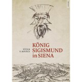 K&ouml;nig Sigismund in Siena - E. Kov&aacute;cs P&eacute;ter