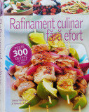 Rafinament Culinar Fara Efort. Peste 300 Retete Din Toata Lum - Jenny Fanshaw, Annette Forrest ,561219