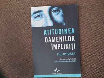 Philip Baker -Atitudinea oamenilor impliniti foto