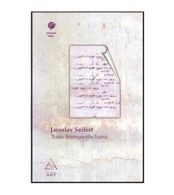 Jaroslav Seifert - Toate frumusetile lumii - 114451 foto